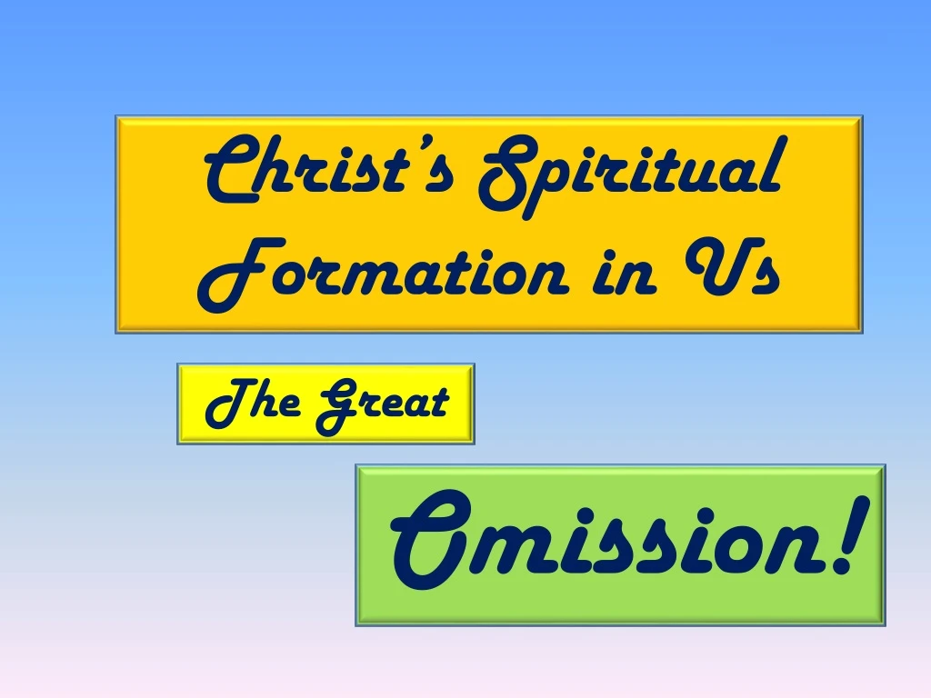 christ s spiritual formation in us