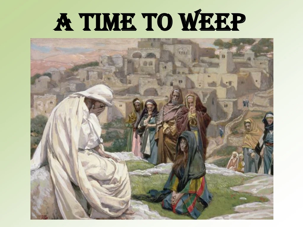 a time to weep