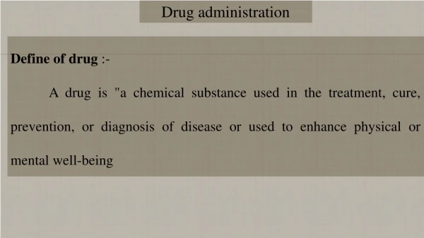 Drug administration