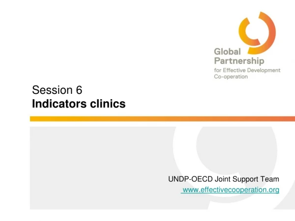 Session 6 Indicators clinics