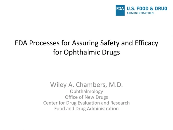 FDA Processes for Assuring Safety and Efficacy for Ophthalmic Drugs