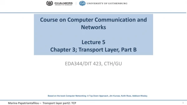 Course on Computer Communication and Networks Lecture 5 Chapter 3; Transport Layer , Part B
