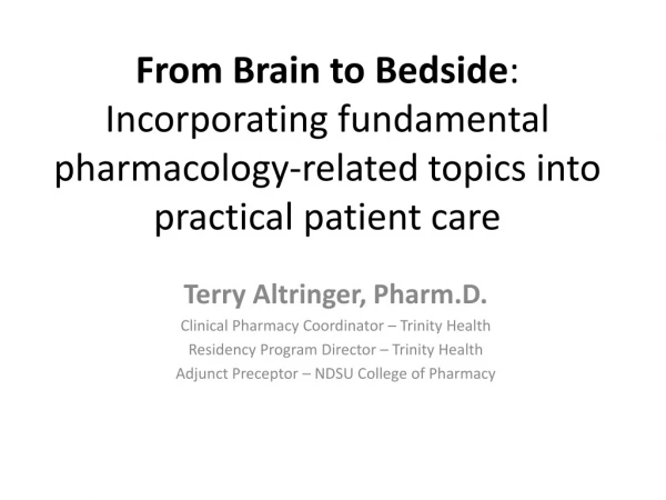 Terry Altringer, Pharm.D . Clinical Pharmacy Coordinator – Trinity Health