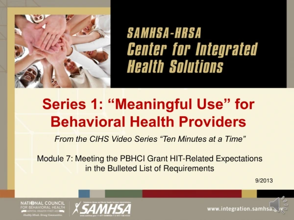 Series 1: “Meaningful Use” for Behavioral Health Providers
