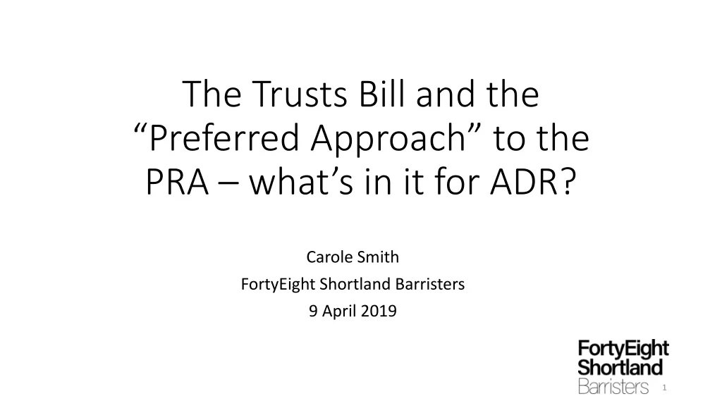 the trusts bill and the preferred approach to the pra what s in it for adr
