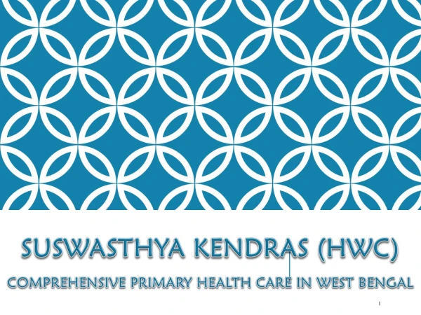 Suswasthya kendras (HWC) Comprehensive Primary Health Care in west bengal