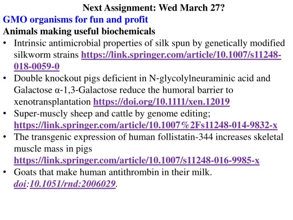 Next Assignment: Wed March 27? GMO organisms for fun and profit