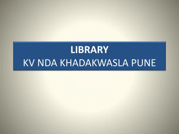 LIBRARY KV NDA KHADAKWASLA PUNE