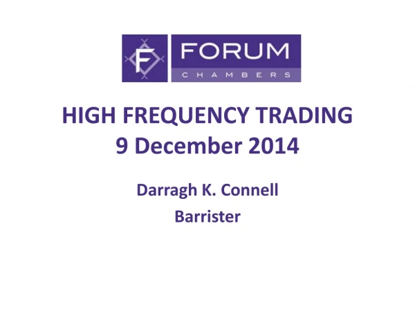 HIGH FREQUENCY TRADING 9 December 2014
