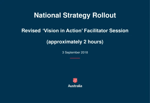 National Strategy Rollout Revised ‘Vision in Action’ Facilitator Session (approximately 2 hours)
