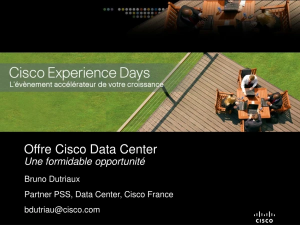 Offre Cisco Data Center Une formidable opportunité