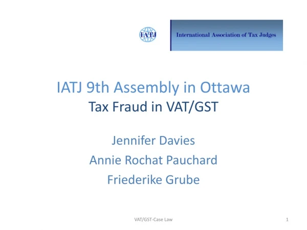 IATJ 9th Assembly in Ottawa Tax Fraud in VAT/GST