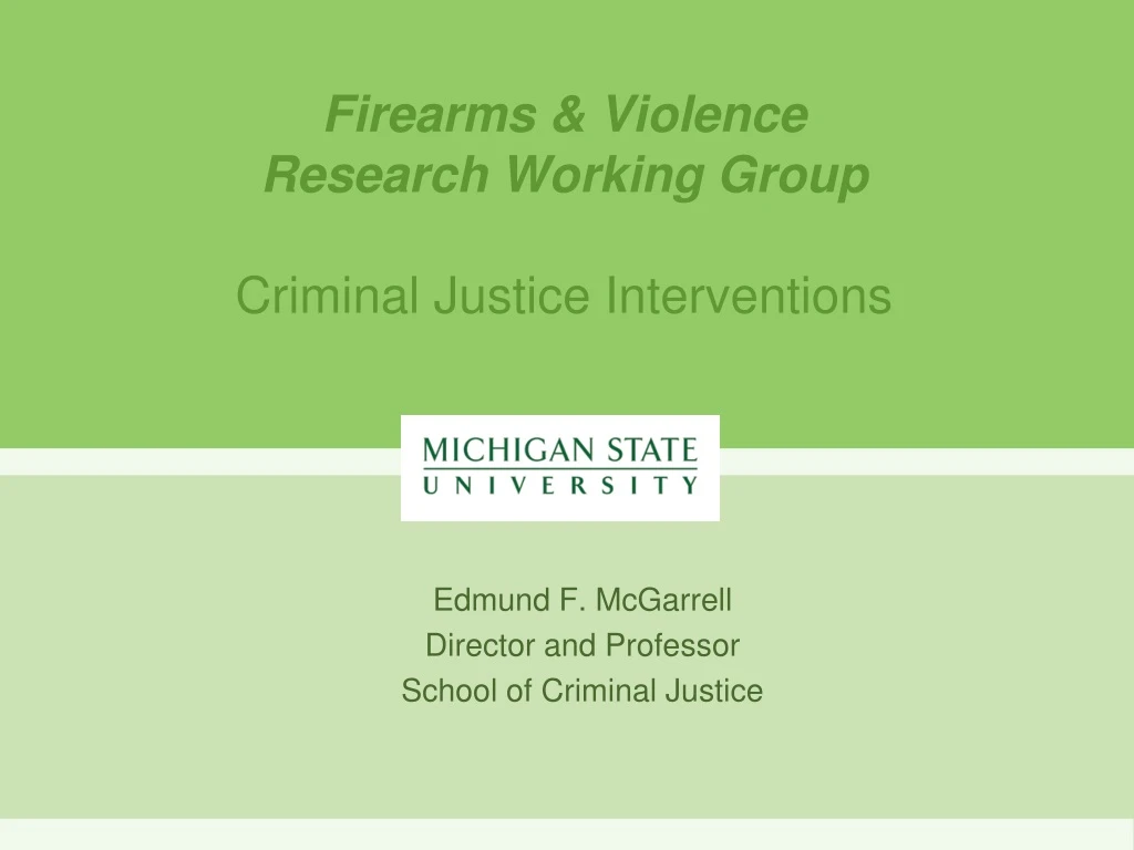 firearms violence research working group criminal justice interventions