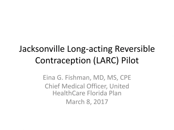 Jacksonville Long-acting Reversible Contraception (LARC) Pilot
