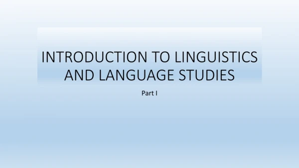 INTRODUCTION TO LINGUISTICS AND LANGUAGE STUDIES