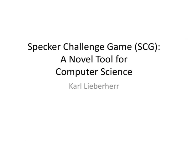 Specker Challenge Game (SCG): A Novel Tool for Computer Science