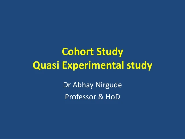 Cohort Study Quasi Experimental study