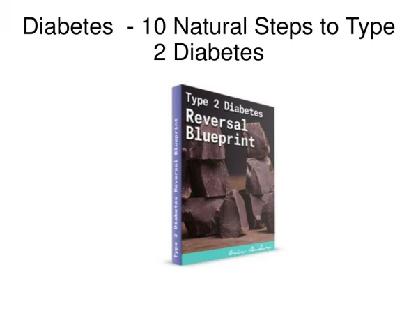 Diabetes - 10 Natural Steps to Type 2 Diabetes