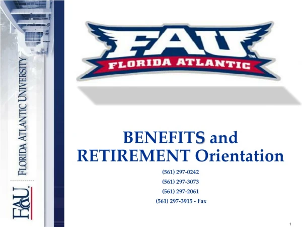 BENEFIT S and RETIREMENT Orientation (561) 297-0242 (561) 297-3073 (561) 297-2061