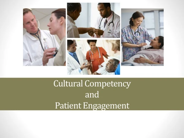 Cultural Competency and Patient E ngagement