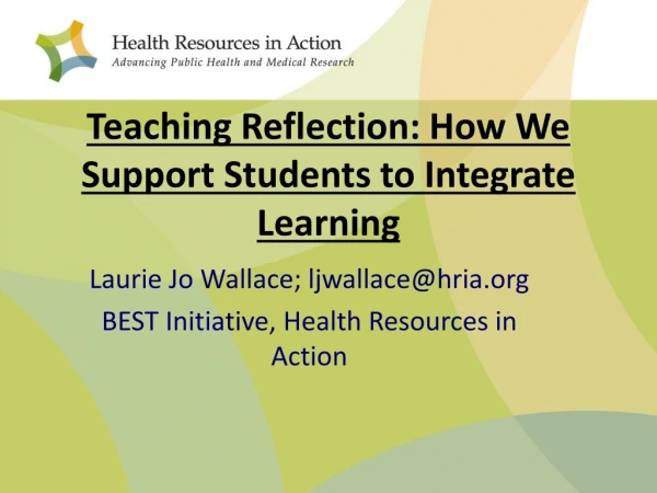 Teaching Reflection: How We Support Students to Integrate Learning