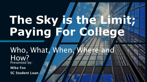 The Sky is the Limit; Paying For College