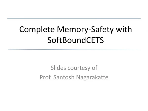 Complete Memory-Safety with SoftBoundCETS