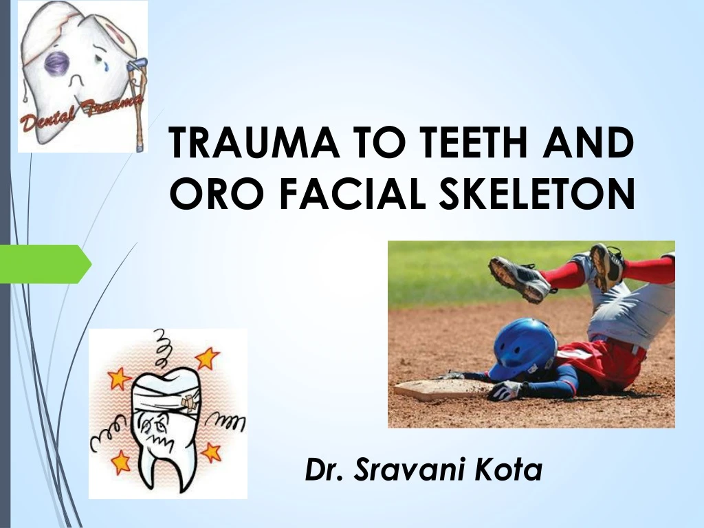 trauma to teeth and oro facial skeleton