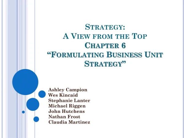 Strategy: A View from the Top Chapter 6 “Formulating Business Unit Strategy”