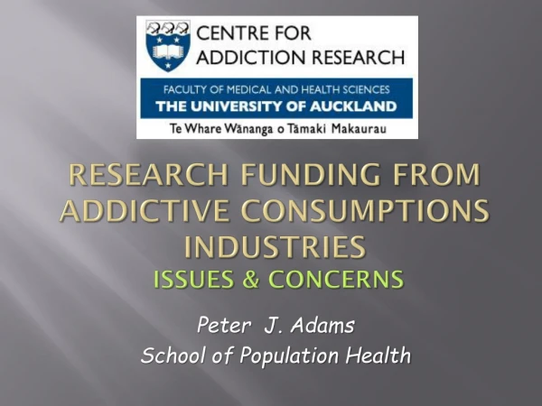 Research Funding from addictive consumptions industries Issues &amp; concerns