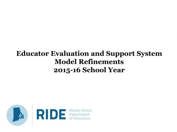 Educator Evaluation and Support System Model Refinements 2015-16 School Year