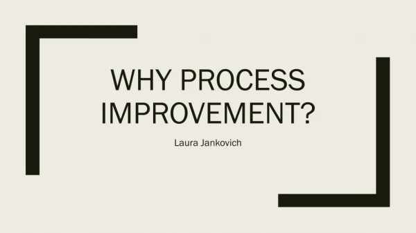 Why Process Improvement?