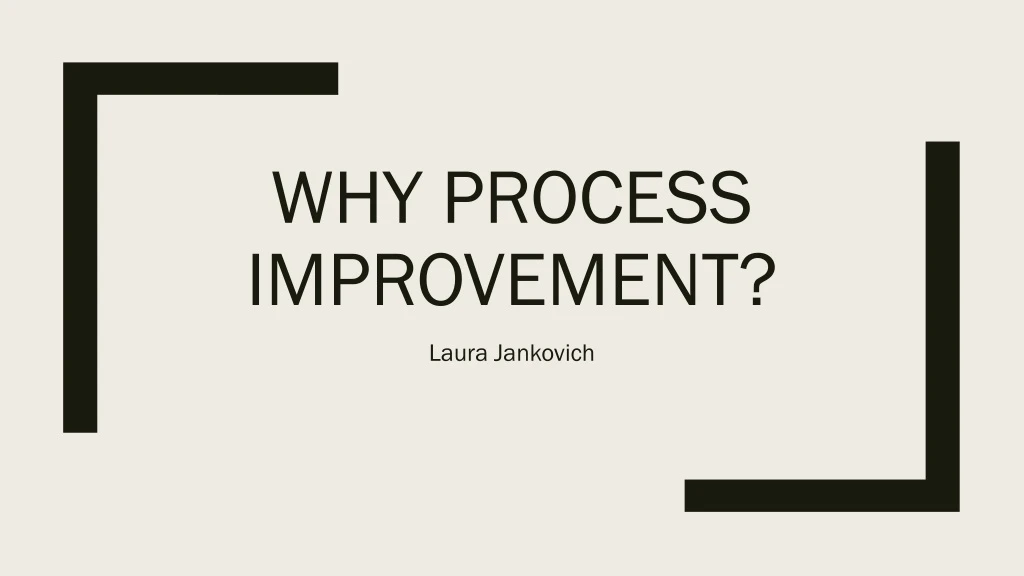 why process improvement