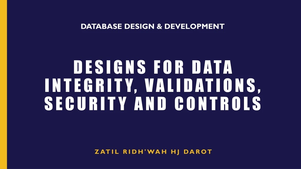 designs for data integrity validations security and controls