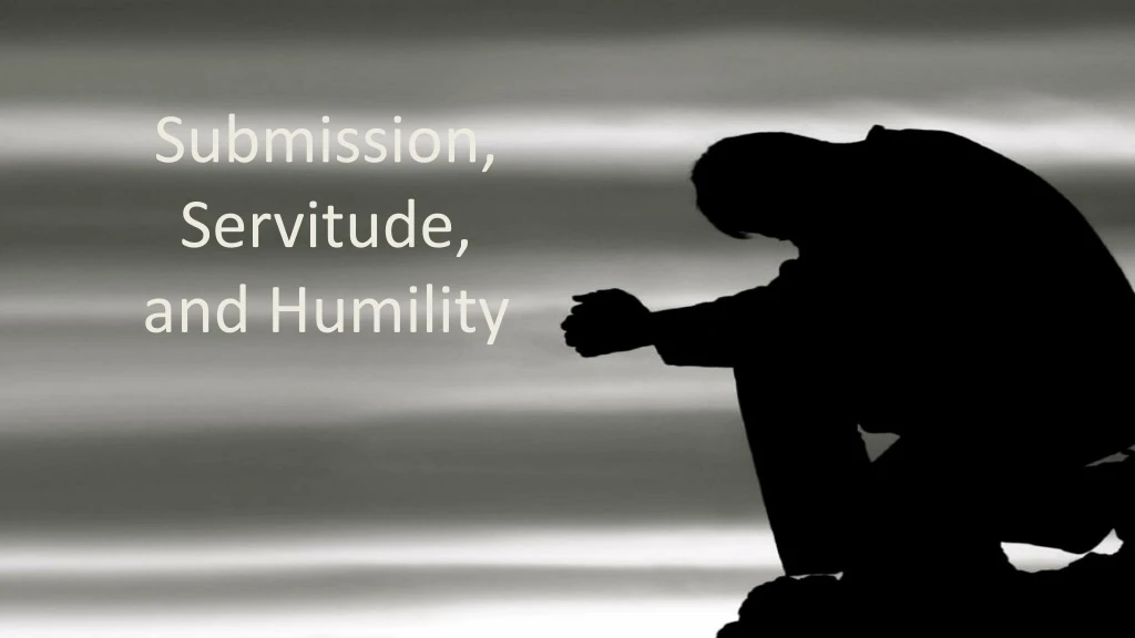 submission servitude and humility