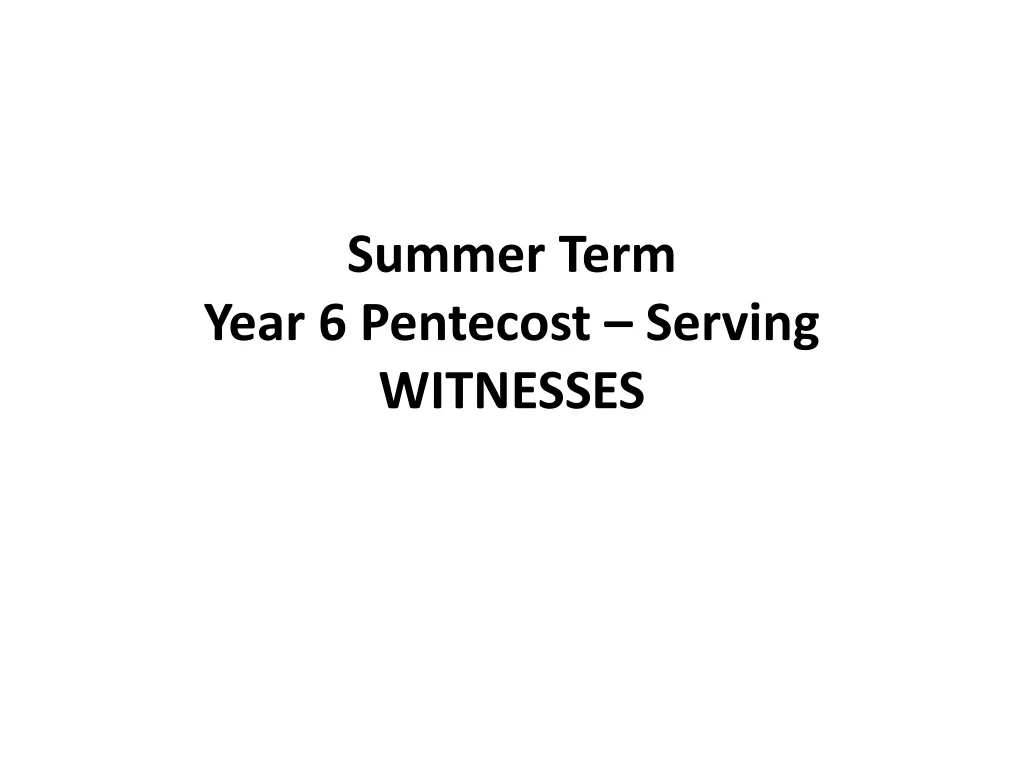 summer term year 6 pentecost serving witnesses