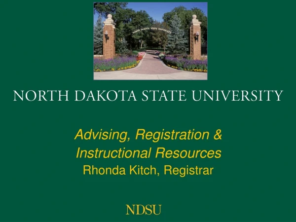 Advising, Registration &amp; Instructional Resources Rhonda Kitch, Registrar