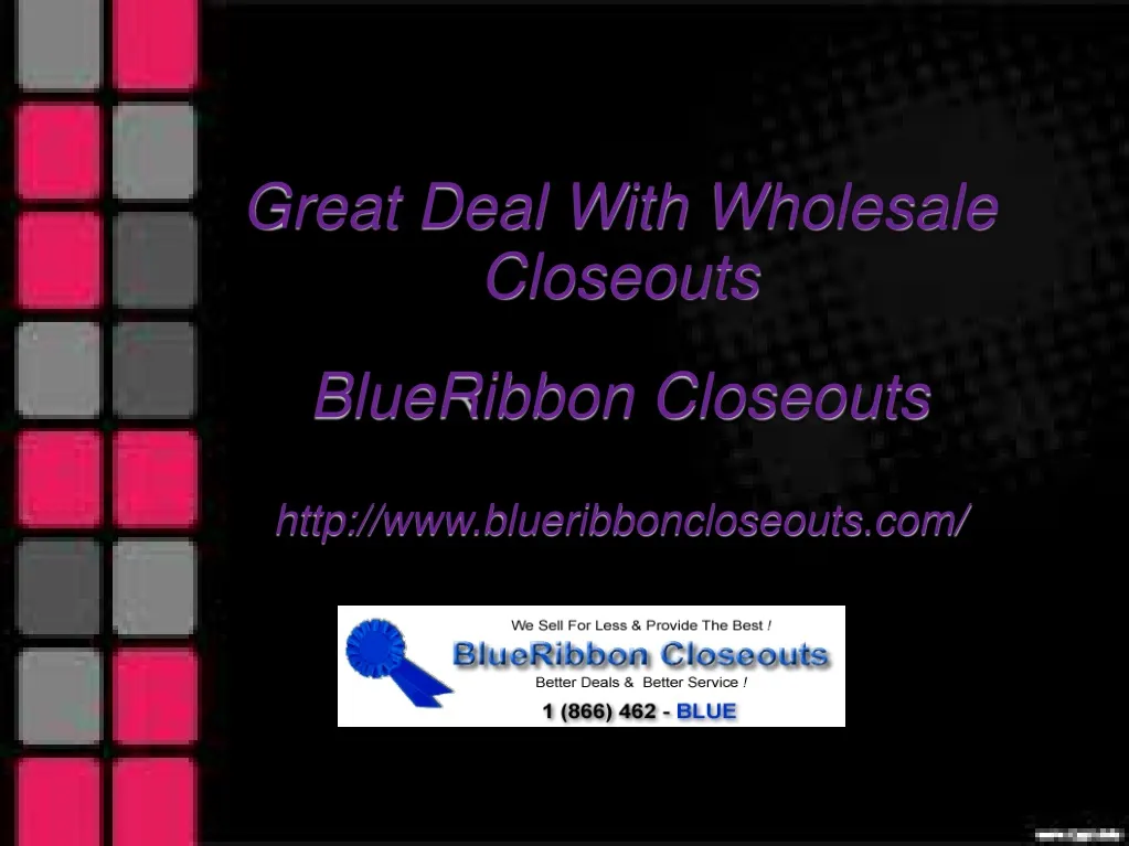 great deal with wholesale closeouts blueribbon closeouts http www blueribboncloseouts com