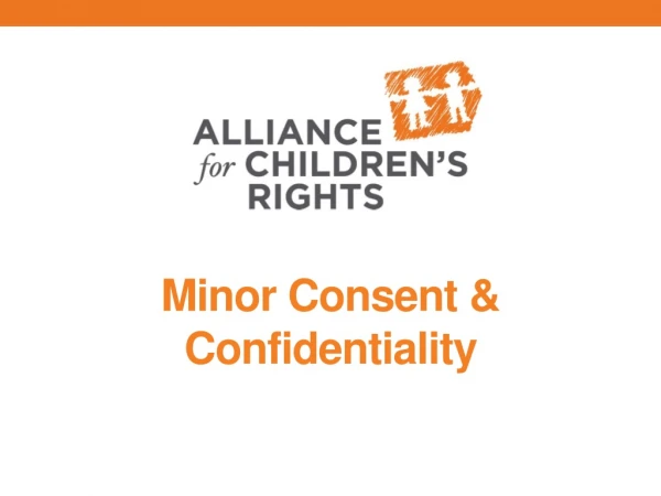 Minor Consent &amp; Confidentiality