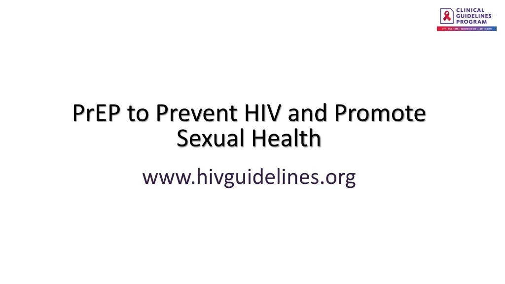 prep to prevent hiv and promote sexual health www hivguidelines org