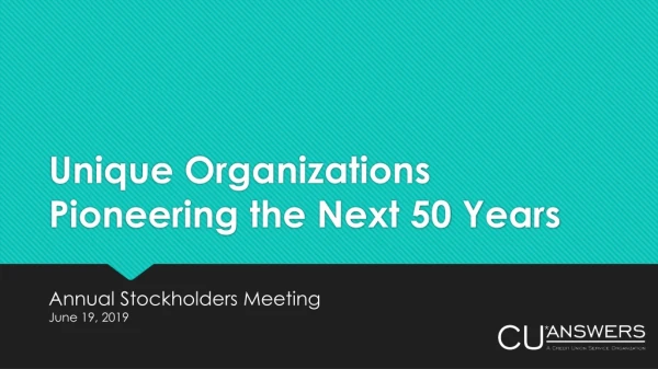 Unique Organizations Pioneering the Next 50 Years