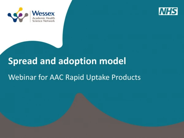 Spread and adoption model Webinar for AAC Rapid Uptake Products