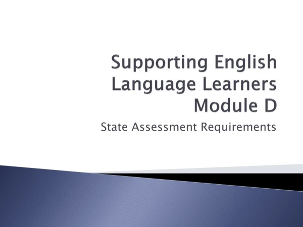 Supporting English Language Learners Module D