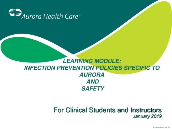 LEARNING MODULE: INFECTION PREVENTION POLICIES SPECIFIC TO AURORA AND SAFETY