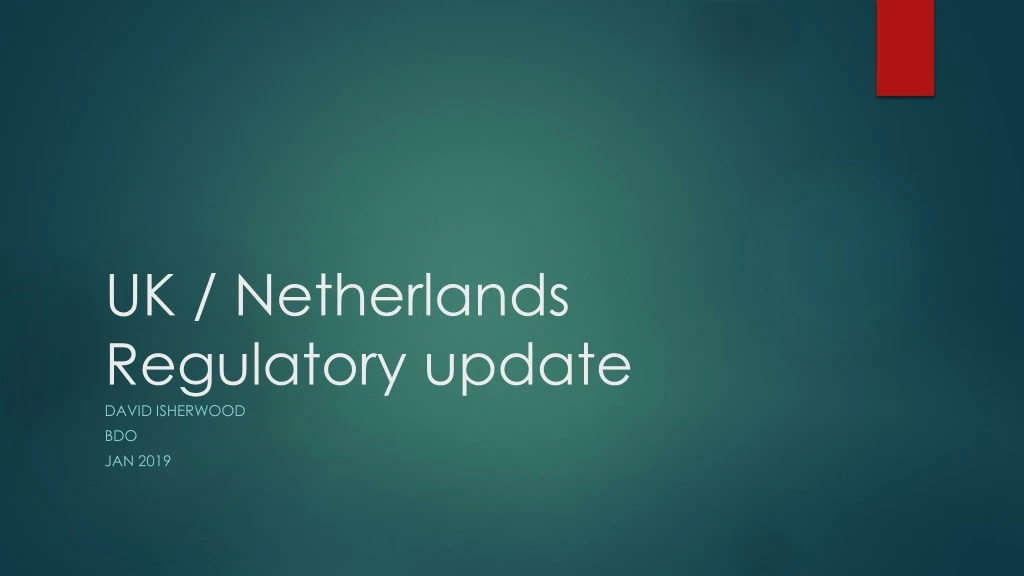 uk netherlands regulatory update
