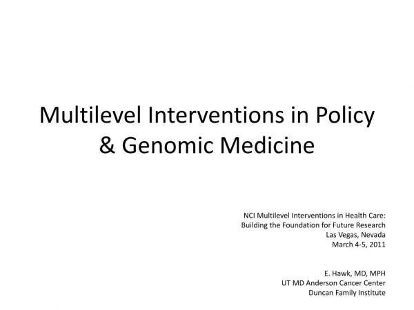 Multilevel Interventions in Policy &amp; Genomic Medicine