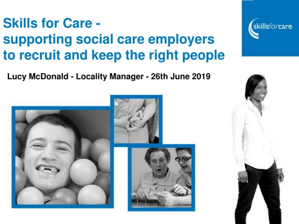 Skills for Care - supporting social care employers to recruit and keep the right people