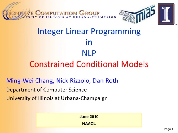 Integer Linear Programming in NLP Constrained Conditional Models