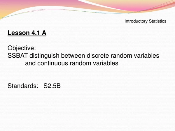 Introductory Statistics Lesson 4.1 A Objective: