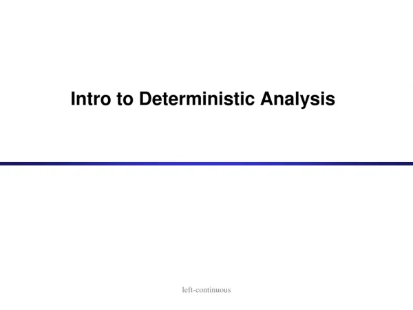 Intro to Deterministic Analysis